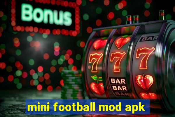 mini football mod apk